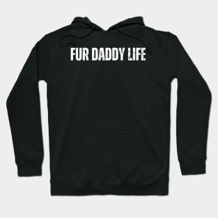 Fur Daddy Life Hoodie